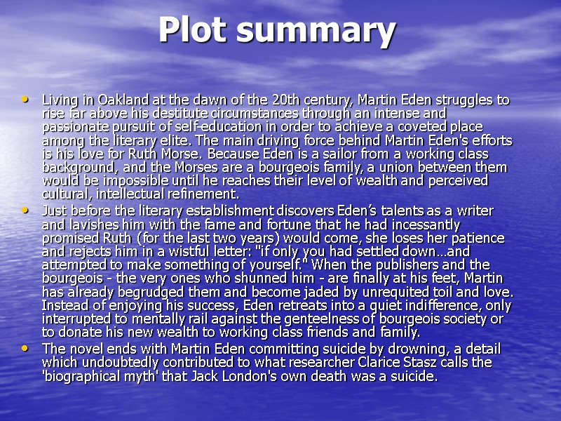 Plot summary Living in Oakland at the dawn of the 20th century, Martin Eden